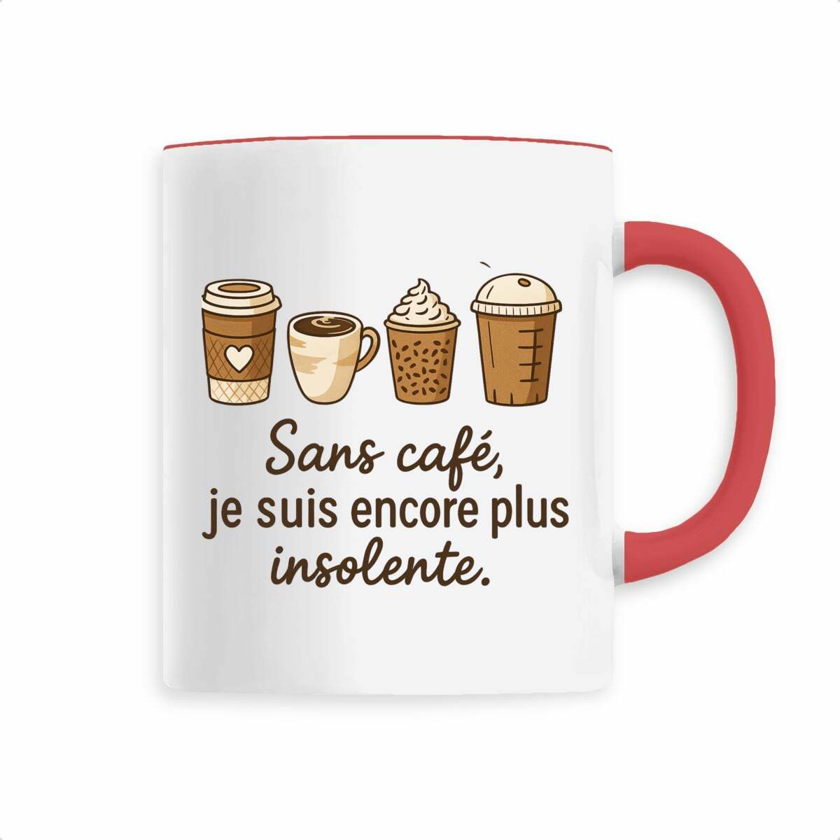Mug “Sans café, je suis encore plus insolente”