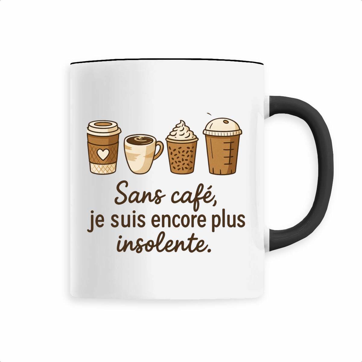 Mug “Sans café, je suis encore plus insolente”