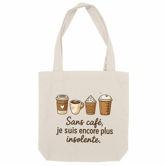 Tote Bag - Encore plus insolente sans café