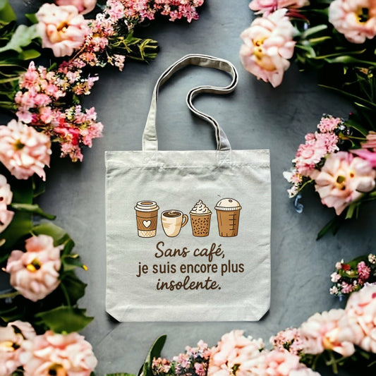 Tote Bag - Encore plus insolente sans café