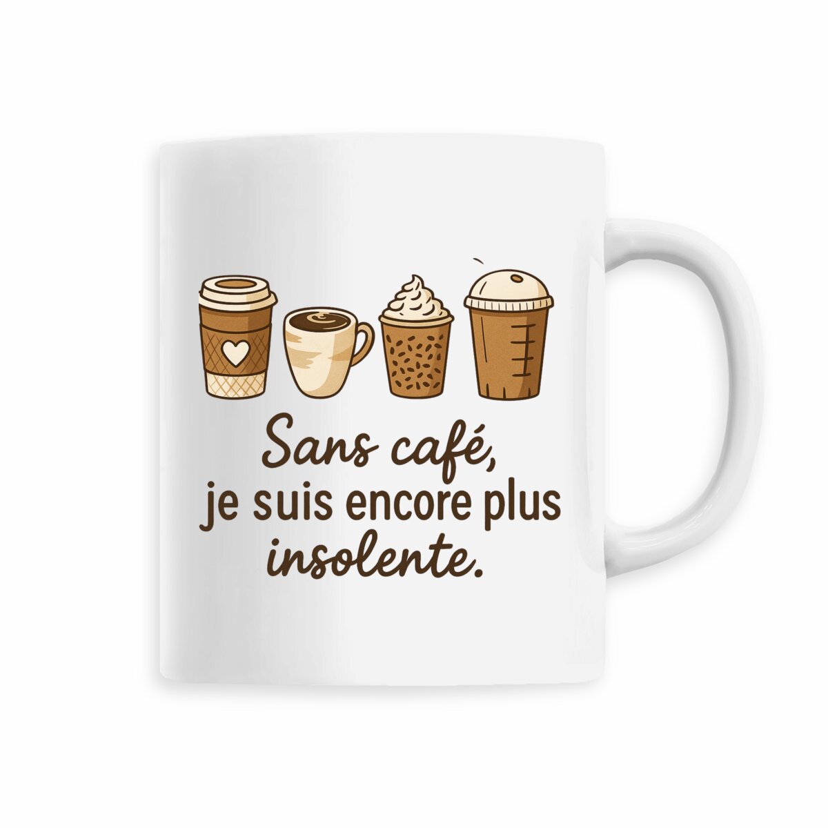 Mug “Sans café, je suis encore plus insolente”